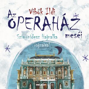 Az Operaház meséi / Vibók Ildi