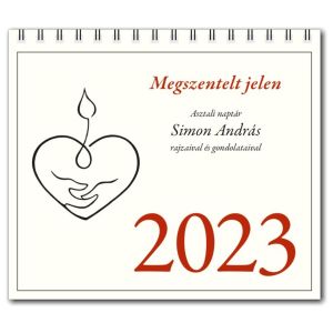 Asztali naptár 2023 - Megszentelt jelen / Simon András