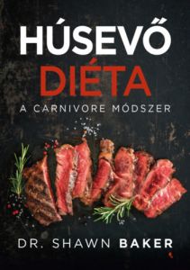 Húsevő diéta - A Carnivore-módszer / Shawn Baker